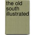The Old South Illustrated