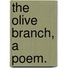 The Olive Branch, a poem. door M. Crawford