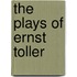 The Plays Of Ernst Toller