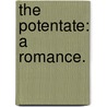 The Potentate: a romance. door Frances Forbes Robertson