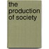 The Production of Society