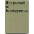 The Pursuit of Hockeyness