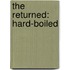 The Returned: Hard-Boiled