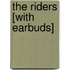 The Riders [With Earbuds]
