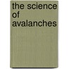 The Science of Avalanches door Richard Spilsbury