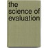The Science of Evaluation