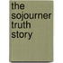 The Sojourner Truth Story