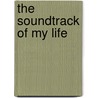 The Soundtrack of My Life by Clive Davis