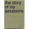 The Story Of My Assassins by Tarun Tejpal