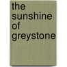 The Sunshine of Greystone by Emily Juliana May