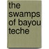 The Swamps of Bayou Teche