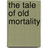 The Tale Of Old Mortality
