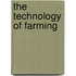 The Technology of Farming