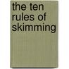 The Ten Rules of Skimming door Zella Compton