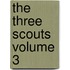 The Three Scouts Volume 3