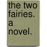 The Two Fairies. A novel. door Olive Grey