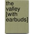 The Valley [With Earbuds]
