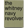 The Whitney Navy Revolver door Jr. Daniel E. Williams