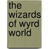 The Wizards of Wyrd World