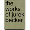 The Works of Jurek Becker door Susan M. Johnson