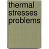 Thermal Stresses Problems door Pankaj Thakur