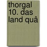 Thorgal 10. Das Land Quâ door Jean van Hamme