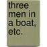 Three Men in a Boat, etc.