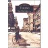 Toledo:: The 19Th Century door Barbara L. Floyd