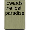 Towards the Lost Paradise door M. Fethullah Gulen