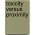 Toxicity Versus Proximity