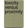 Toxicity Versus Proximity by Vaneet Dhir