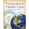 Transcultural Health Care door Larry Purnell