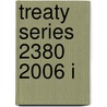 Treaty Series 2380 2006 I by United Nations