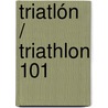Triatlón / Triathlon 101 door John Mora