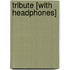 Tribute [With Headphones]