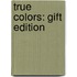True Colors: Gift Edition