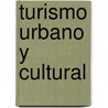 Turismo urbano y cultural door Marta Martos Molina