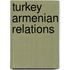 Turkey Armenian Relations