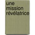 Une mission révélatrice