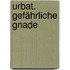 Urbat. Gefährliche Gnade