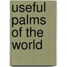 Useful Palms of the World door B. Balick