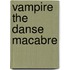 Vampire the Danse Macabre