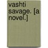 Vashti Savage. [A Novel.]