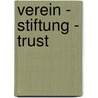Verein - Stiftung - Trust door Dominique Jakob