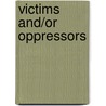 Victims And/Or Oppressors door Clemence Rubaya