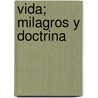 Vida; Milagros y Doctrina by Tom?'S. Merita Llazer