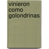 Vinieron Como Golondrinas door William Maxwell