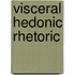 Visceral Hedonic Rhetoric