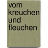 Vom Kreuchen und Fleuchen by Peter Weißbach