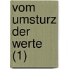 Vom Umsturz Der Werte (1) door Max Scheler